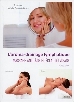 Livre aromatherapie drainage lymphatique massage anti age eclat visage