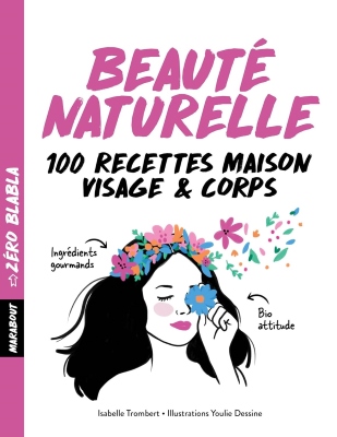 Livre beaute naturelle recettes maison visage corps